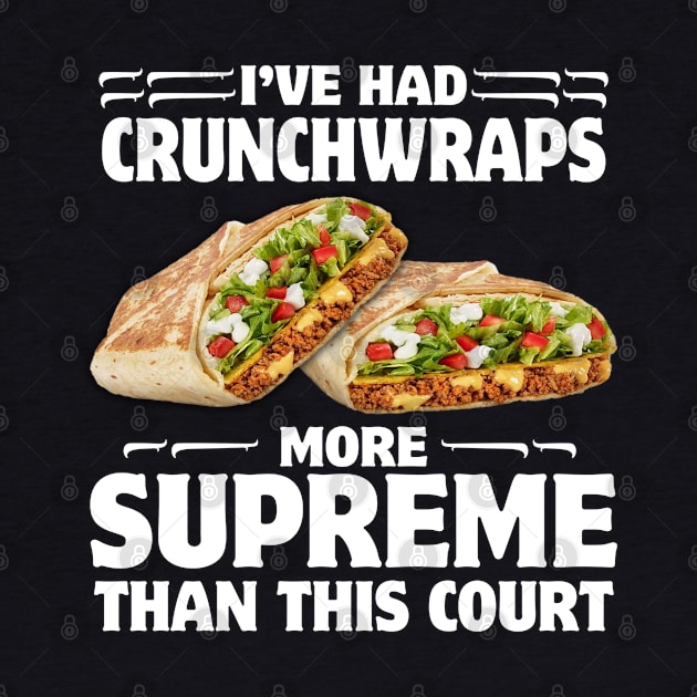 I've Had Crunchwraps More Supreme Than This Court by John green